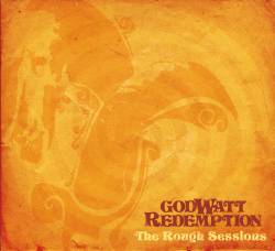 Godwatt Redemption : The Rough Sessions